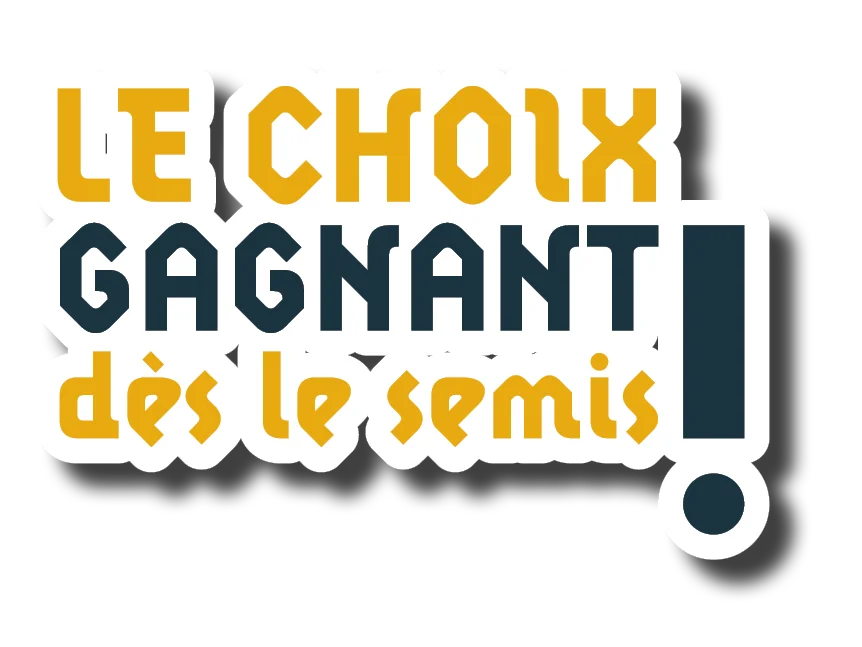 le choix gagnant des le semis 1
